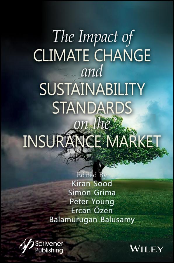 The Impact of Climate Change and Sustainability Standards on the Insurance Market by Balamurugan Balusamy, Ercan Ozen, Kiran Sood, Peter C. Young, Simon Grima
