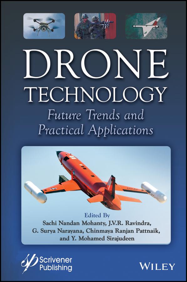 Drone Technology by Chinmaya Ranjan Pattnaik, G. Surya Narayana, J. V. R. Ravindra, Sachi Nandan Mohanty, Y. Mohamed Sirajudeen