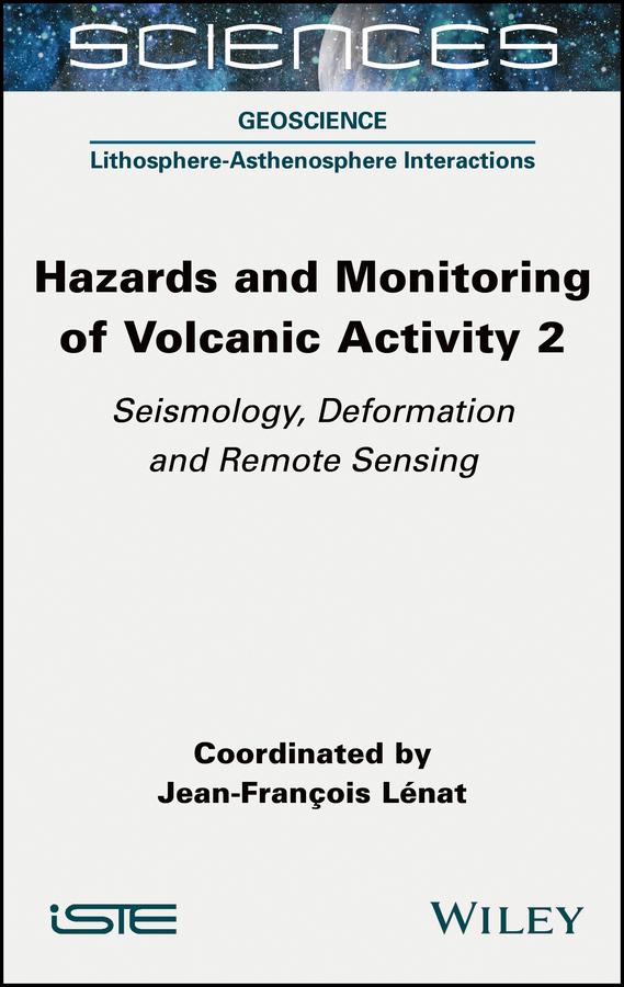 Hazards and Monitoring of Volcanic Activity 2 by Jean-François Lénat