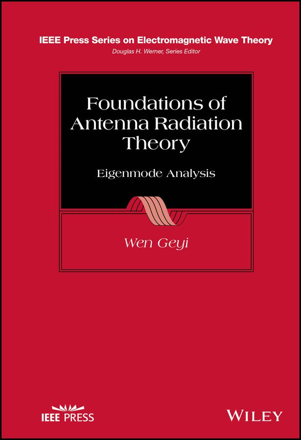 Foundations of Antenna Radiation Theory by Wen Geyi