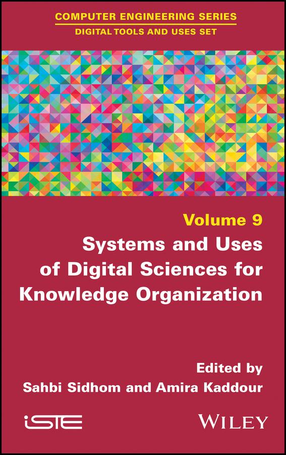 Systems and Uses of Digital Sciences for Knowledge Organization by Amira Kaddour, Sahbi Sidhom