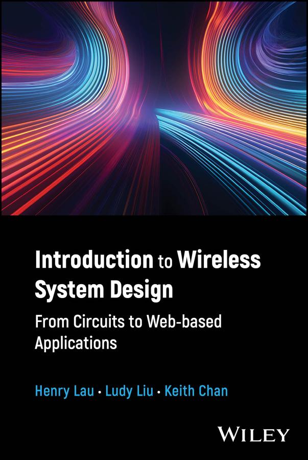 Introduction to Wireless System Design by Henry Lau, Keith Chan, Ludy Liu