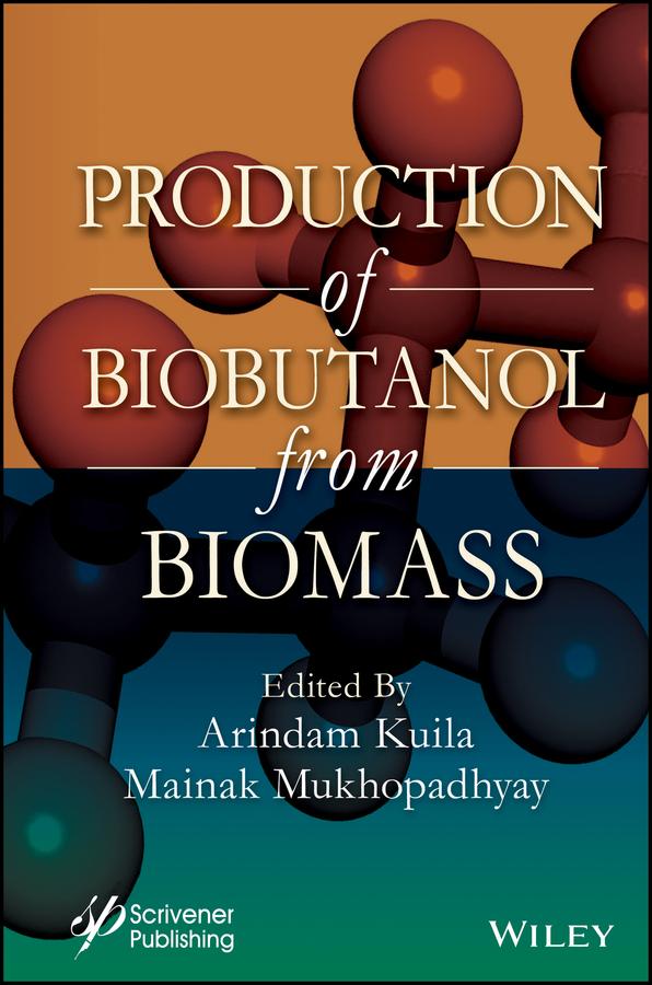 Production of Biobutanol from Biomass by Arindam Kuila, Mainak Mukhopadhyay