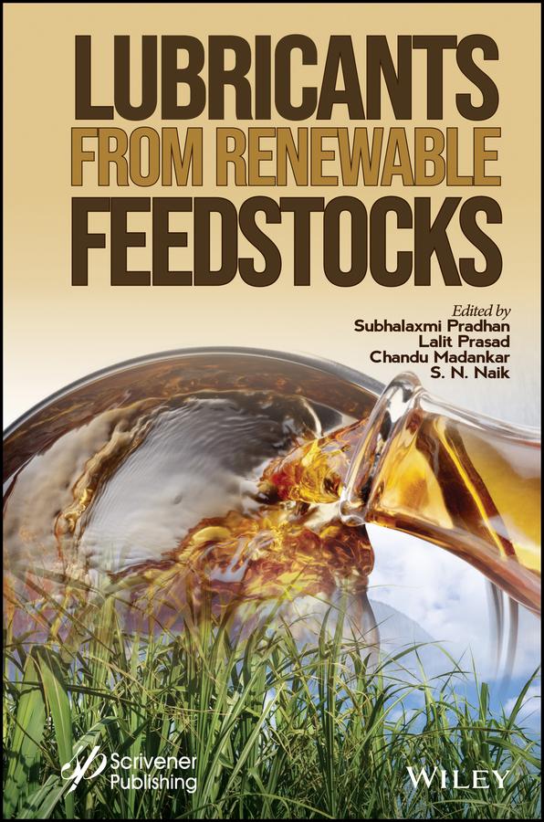 Lubricants from Renewable Feedstocks by Chandu Madankar, Lalit Prasad, S. N. Naik, Subhalaxmi Pradhan