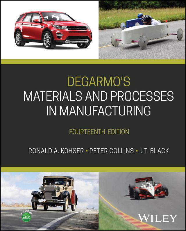 DeGarmo's Materials and Processes in Manufacturing by J. T. Black, Peter C. Collins, Ronald A. Kohser