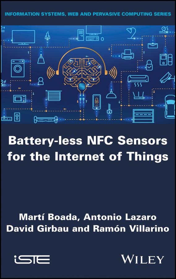 Battery-less NFC Sensors for the Internet of Things by Antonio Lazaro, David Girbau, Martí Boada, Ramón Villarino