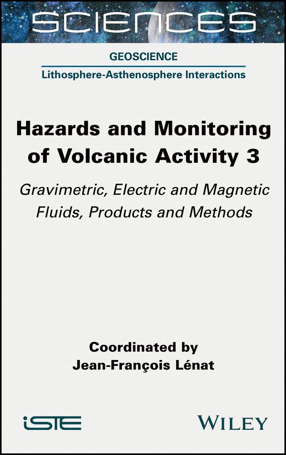 Hazards and Monitoring of Volcanic Activity 3 by Jean-François Lénat