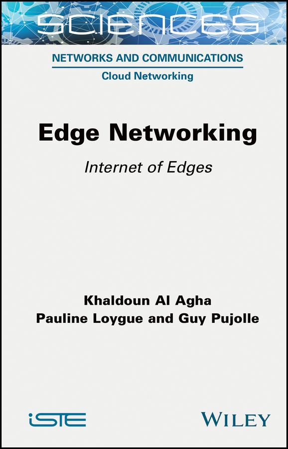 Edge Networking by Guy Pujolle, Khaldoun Al Agha, Pauline Loygue