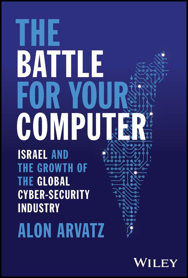 The Battle for Your Computer by Alon Arvatz