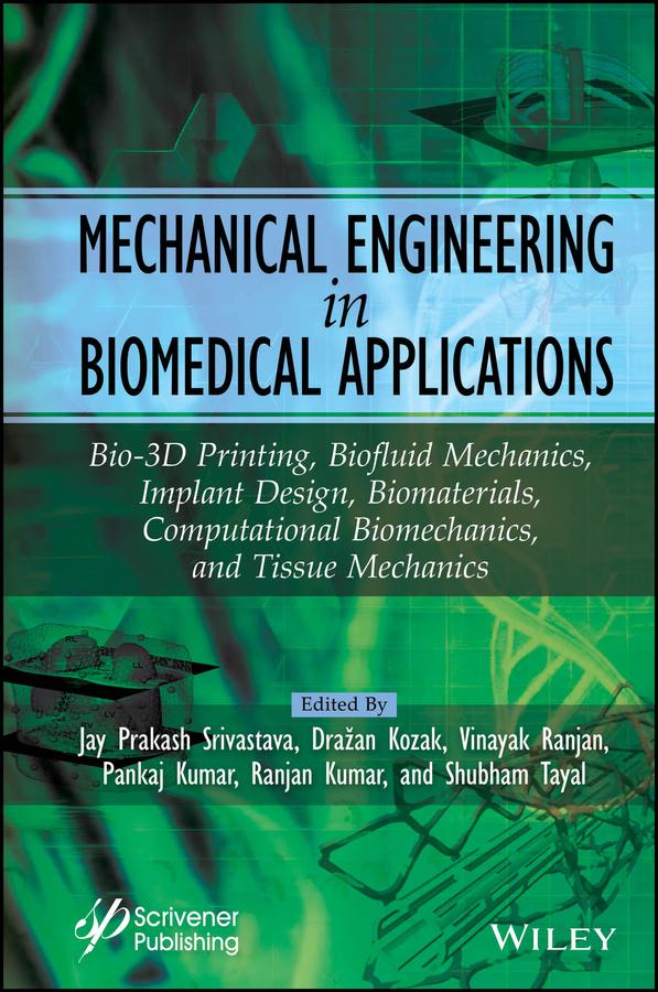 Mechanical Engineering in Biomedical Application by Drazan Kozak, Jay Prakash Srivastava, Pankaj Kumar, Ranjan Kumar, Shubham Tayal, Vinayak Ranjan