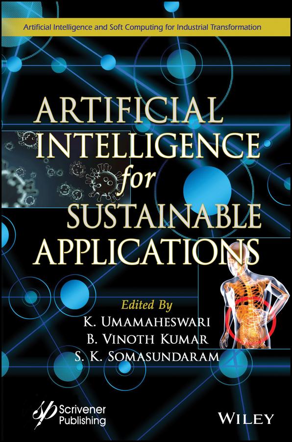Artificial Intelligence for Sustainable Applications by B. Vinoth Kumar, K. Umamaheswari, S. K. Somasundaram