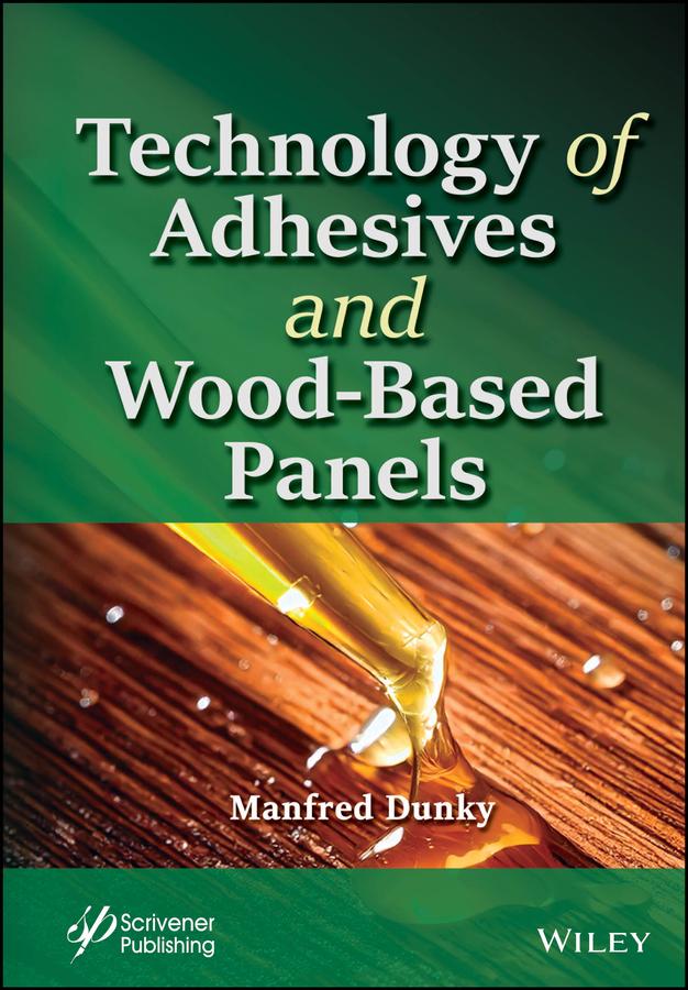 Technology of Adhesives and Wood-Based Panels by Manfred Dunky