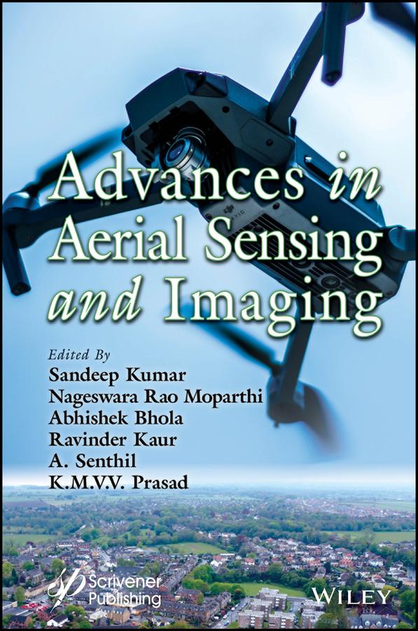 Advances in Aerial Sensing and Imaging by Abhishek Bhola, A. Senthil, K.M.V.V. Prasad, Nageswara Rao Moparthi, Ravinder Kaur, Sandeep Kumar