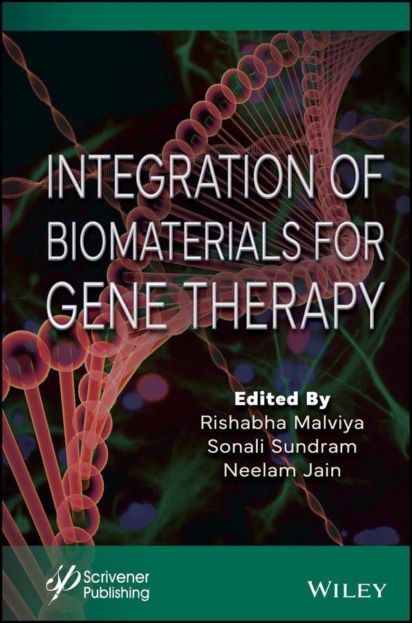 Integration of Biomaterials for Gene Therapy by Neelam Jain, Rishabha Malviya, Sonali Sundram