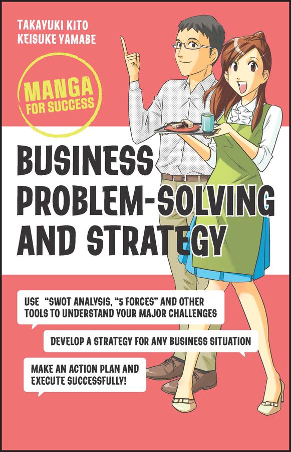 Business Problem-Solving and Strategy by Keisuke Yamabe, Takayuki Kito