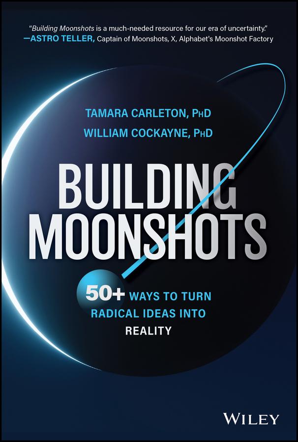 Building Moonshots by Tamara Carleton, William Cockayne