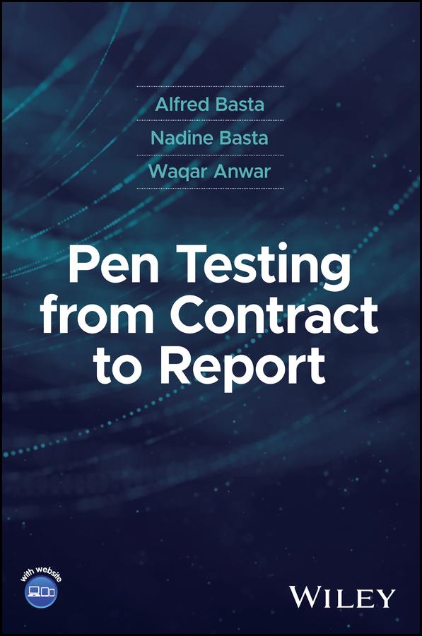 Pen Testing from Contract to Report by Alfred Basta, Nadine Basta, Waqar Anwar