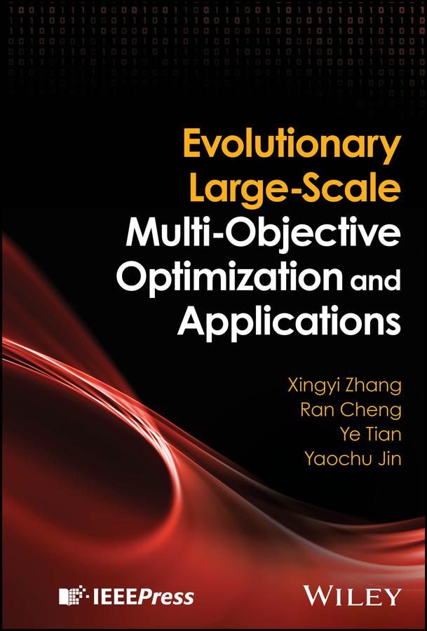 Evolutionary Large-Scale Multi-Objective Optimization and Applications by Ran Cheng, Xingyi Zhang, Yaochu Jin, Ye Tian