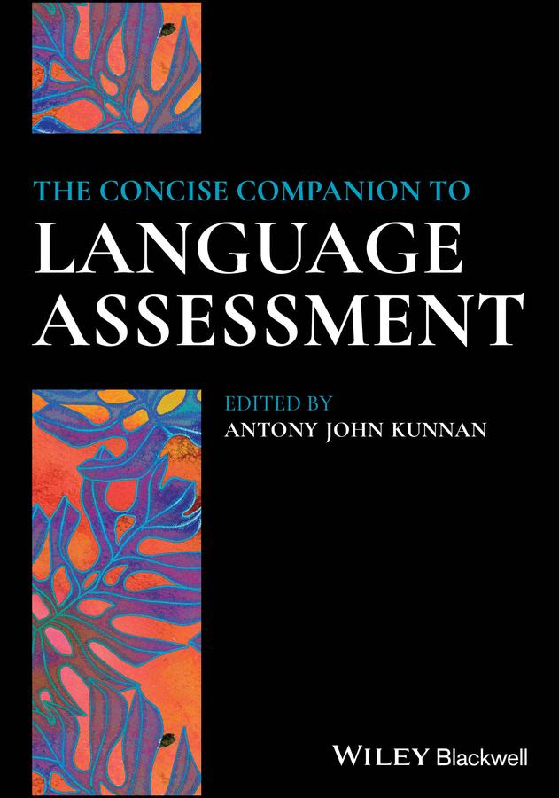 The Concise Companion to Language Assessment by Antony John Kunnan