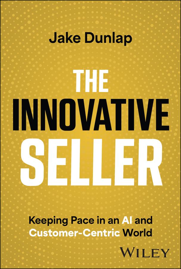 The Innovative Seller by Jake Dunlap
