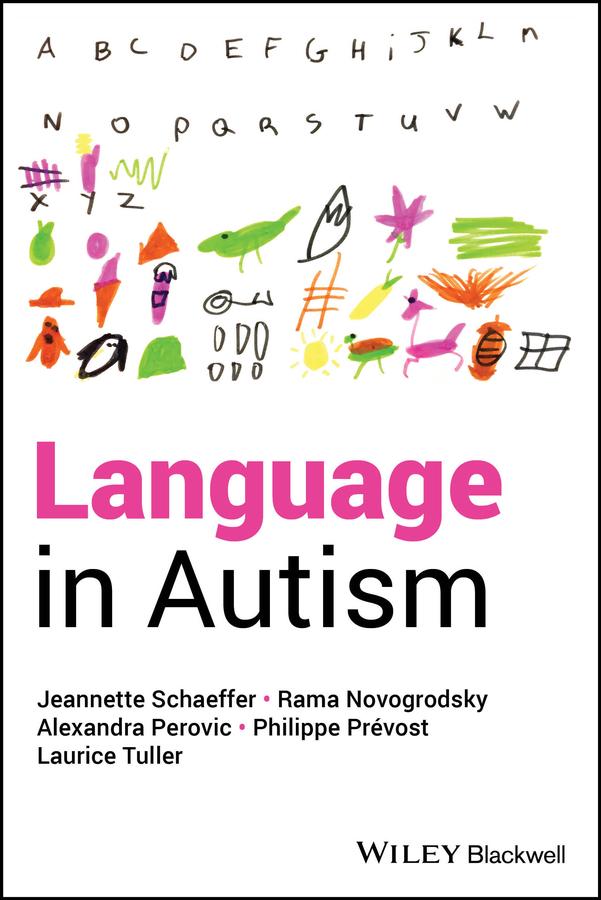 Language in Autism by Alexandra Perovic, Jeannette Schaeffer, Laurice Tuller, Philippe Prévost, Rama Novogrodsky