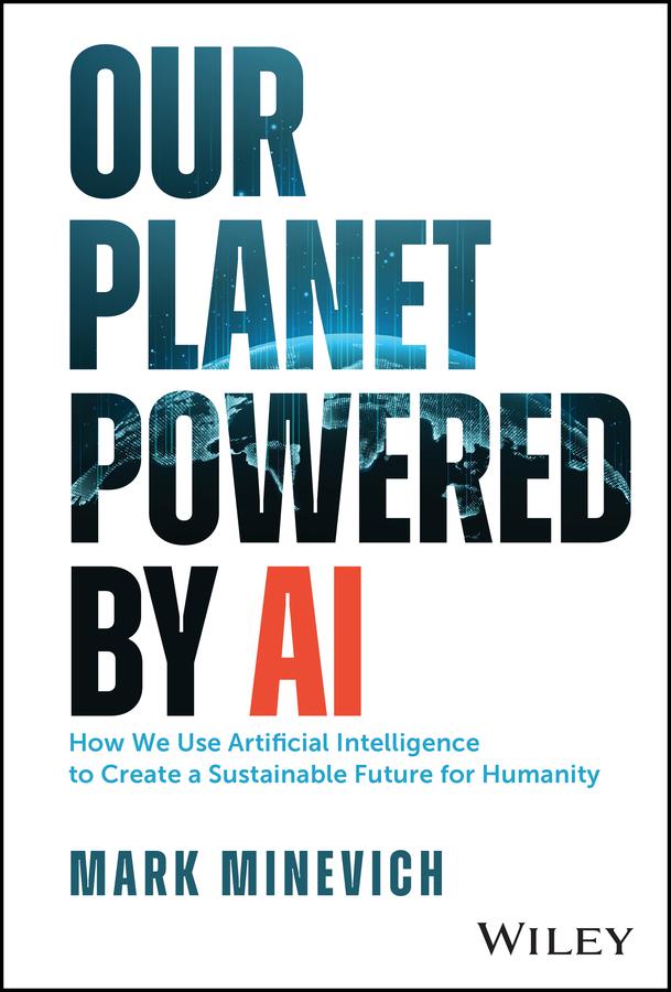 Our Planet Powered by AI by Mark Minevich