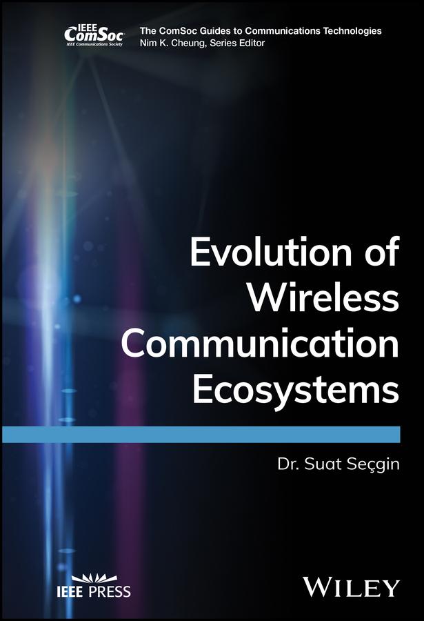 Evolution of Wireless Communication Ecosystems by Suat Secgin
