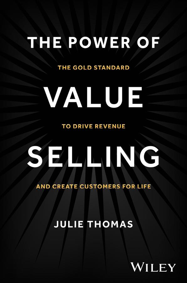 The Power of Value Selling by Julie Thomas