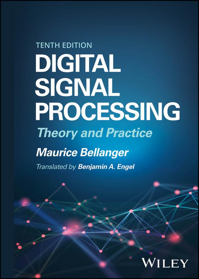 Digital Signal Processing by Benjamin A. Engel, Maurice Bellanger
