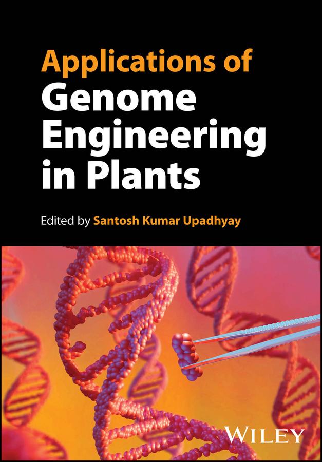 Applications of Genome Engineering in Plants by Santosh Kumar Upadhyay