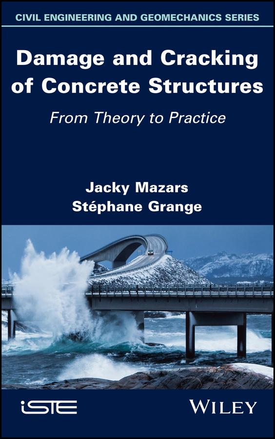 Damage and Cracking of Concrete Structures by Jacky Mazars, Stephane Grange