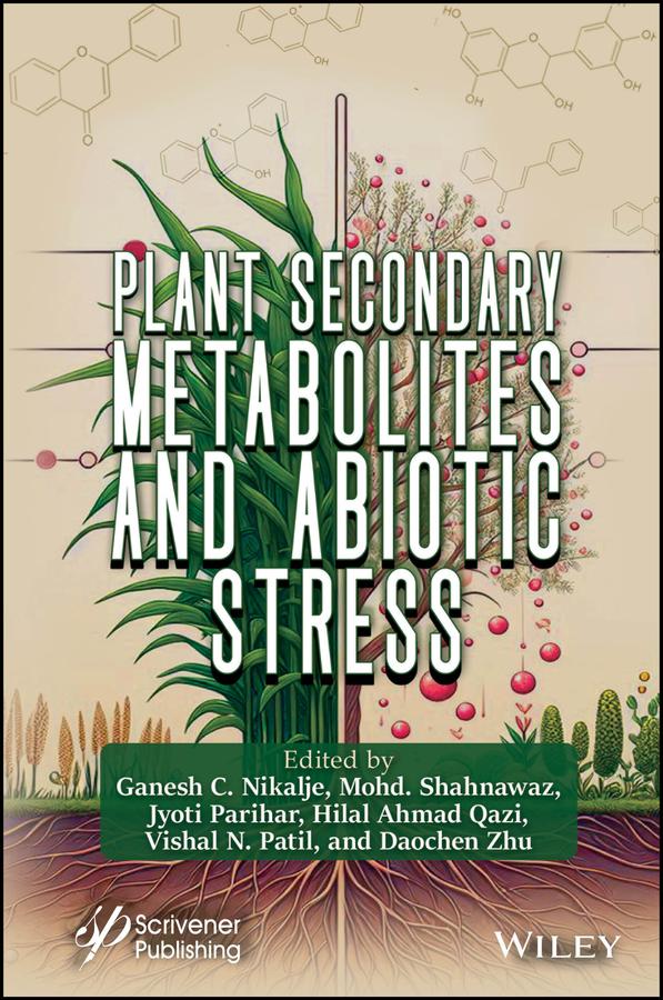 Plant Secondary Metabolites and Abiotic Stress by Daochen Zhu, Ganesh C. Nikalje, Hilal Ahmad Qazi, Jyoti Parihar, Mohd. Shahnawaz, Vishal N. Patil