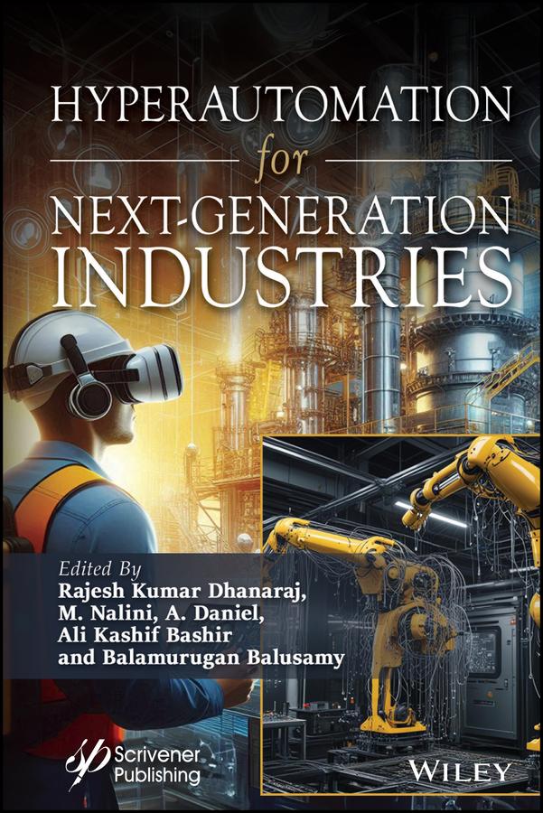 Hyperautomation for Next-Generation Industries by A. Daniel, Ali Kashif Bashir, Balamurugan Balusamy, M. Nalini, Rajesh Kumar Dhanaraj