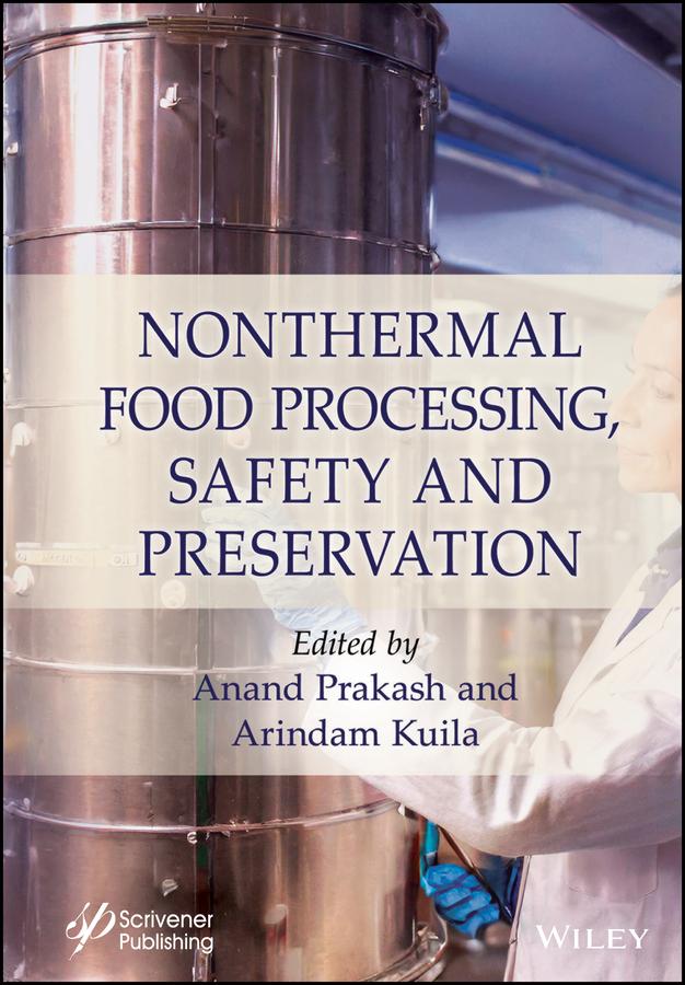 Nonthermal Food Processing, Safety, and Preservation by Anand Prakash, Arindam Kuila