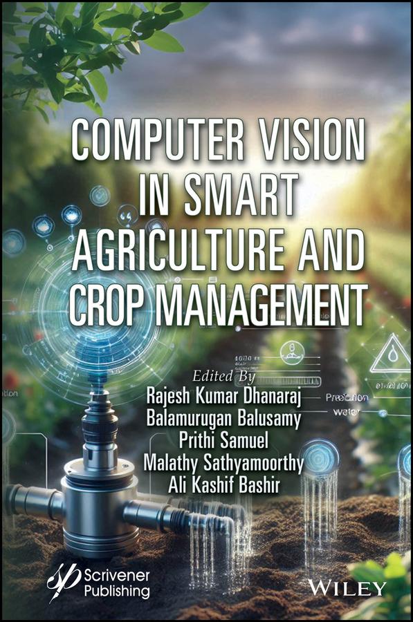 Computer Vision in Smart Agriculture and Crop Management by Ali Kashif Bashir, Balamurugan Balusamy, Malathy Sathyamoorthy, Prithi Samuel, Rajesh Kumar Dhanaraj