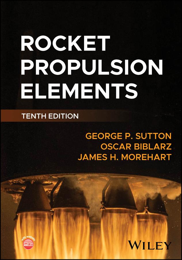 Rocket Propulsion Elements by George P. Sutton, James H. Morehart, Oscar Biblarz