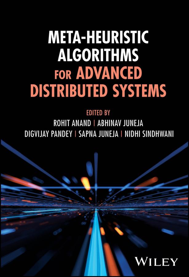 Meta-Heuristic Algorithms for Advanced Distributed Systems by Abhinav Juneja, Digvijay Pandey, Nidhi Sindhwani, Rohit Anand, Sapna Juneja