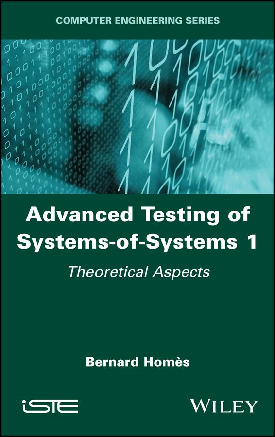 Advanced Testing of Systems-of-Systems, Volume 1 by Bernard Homès