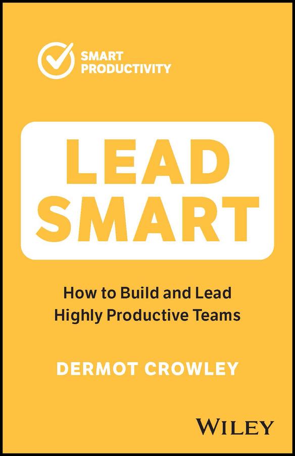 Lead Smart by Dermot Crowley
