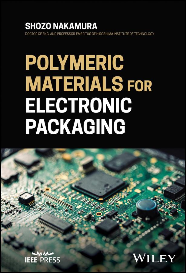 Polymeric Materials for Electronic Packaging by Shozo Nakamura