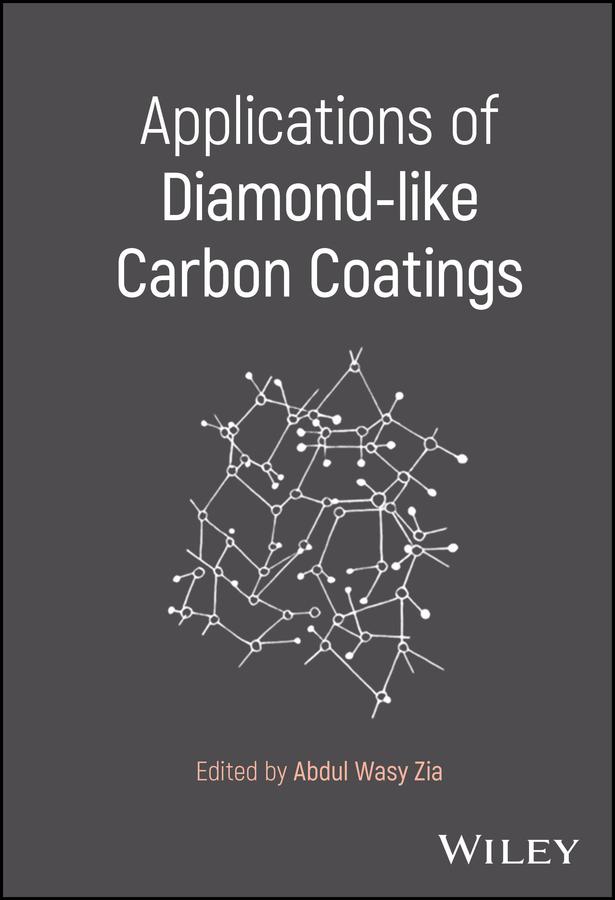 Applications of Diamond-like Carbon Coatings by Abdul Wasy Zia
