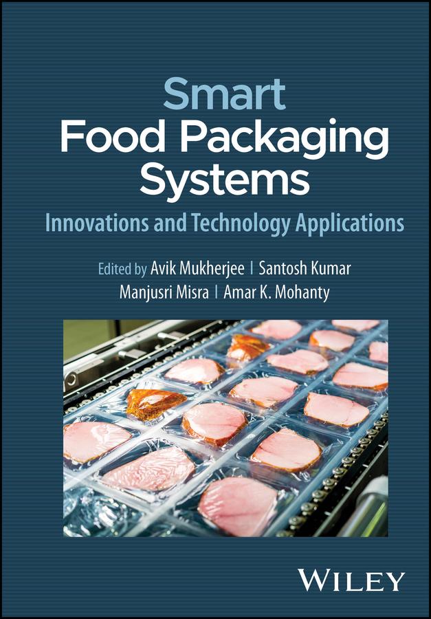 Smart Food Packaging Systems by Amar K. Mohanty, Avik Mukherjee, Manjusri Misra, Santosh Kumar
