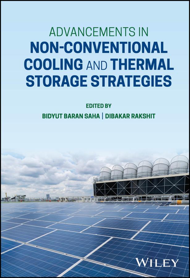 Advancements in Non-Conventional Cooling and Thermal Storage Strategies by Bidyut Baran Saha, Dibakar Rakshit
