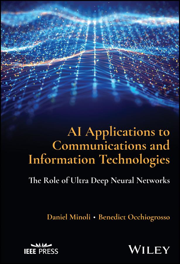 AI Applications to Communications and Information Technologies by Benedict Occhiogrosso, Daniel Minoli
