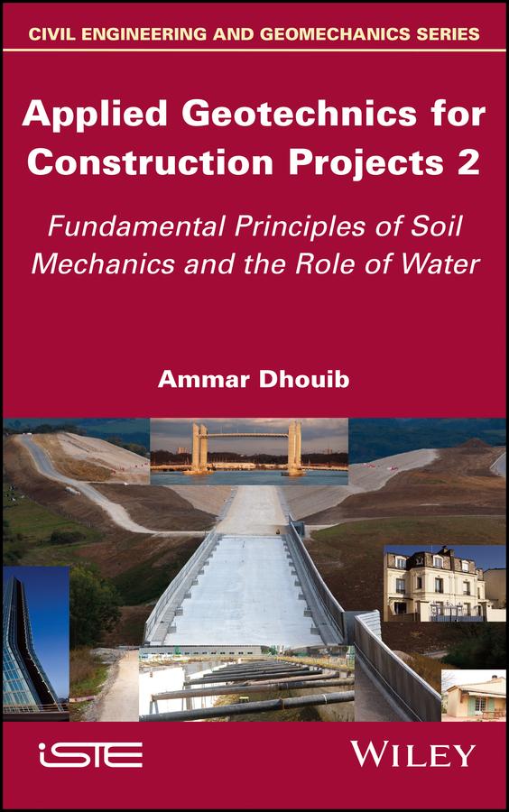 Applied Geotechnics for Construction Projects, Volume 2 by Ammar Dhouib