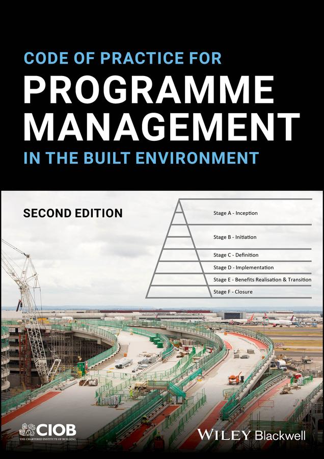 Code of Practice for Programme Management in the Built Environment by CIOB (The Chartered Institute of Building)