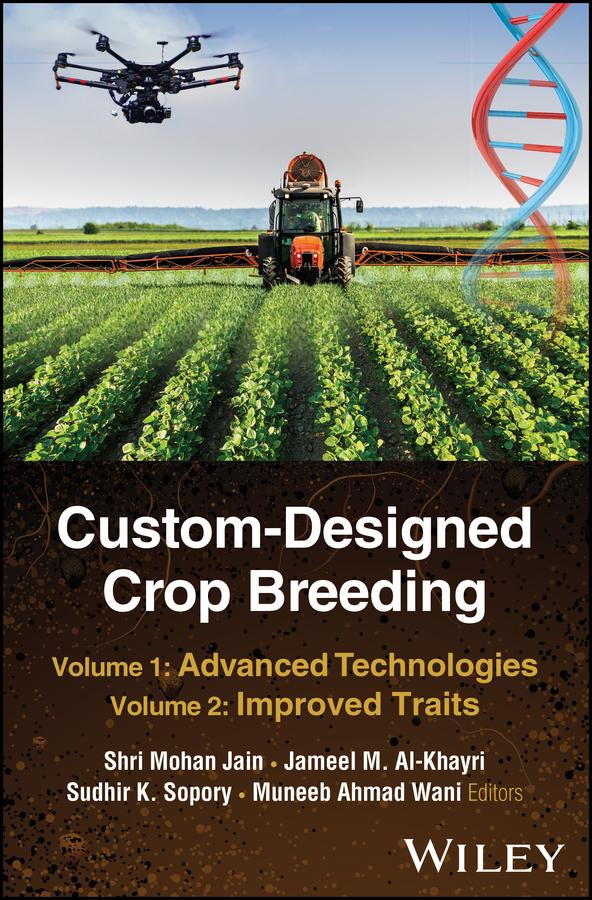 Custom-Designed Crop Breeding by Jameel M. Al-Khayri, Muneeb Ahmad Wani, Shri Mohan Jain, Sudhir K. Sopory