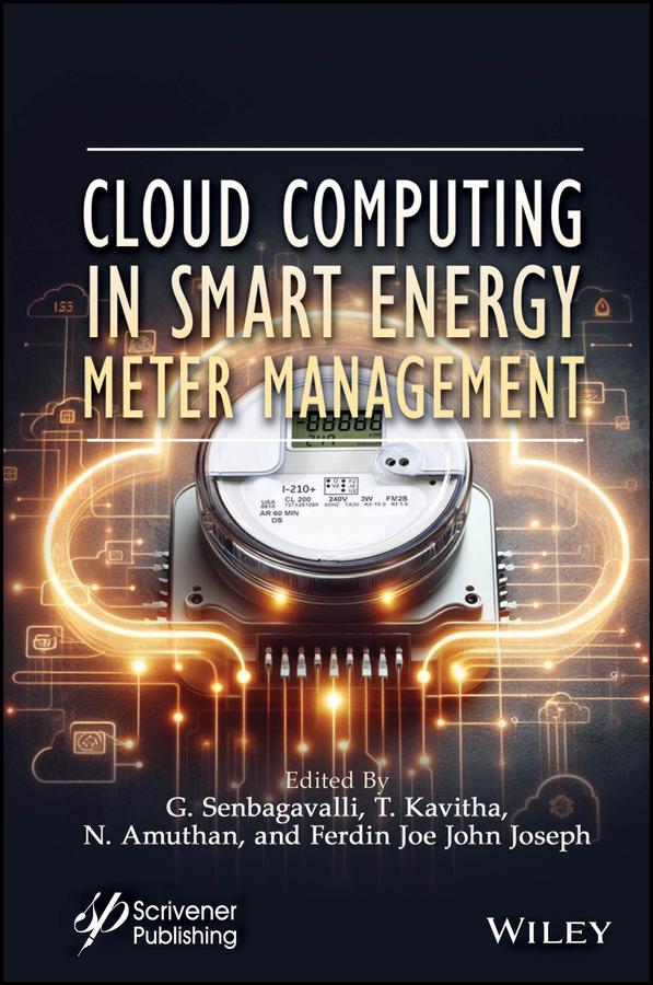 Cloud Computing in Smart Energy Meter Management by Ferdin Joe John Joseph, G. Senbagavalli, N. Amuthan, T. Kavitha
