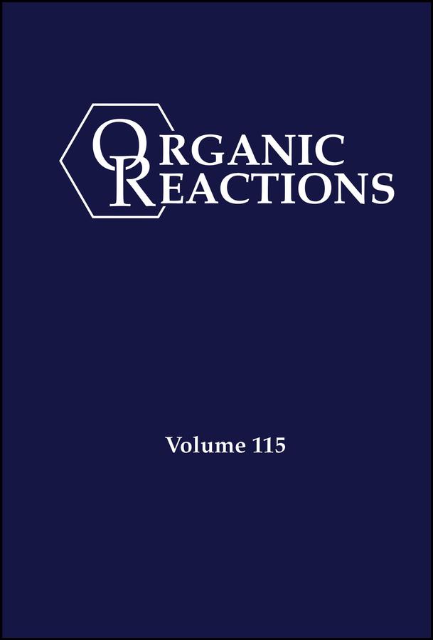 Organic Reactions, Volume 115 by P. Andrew Evans
