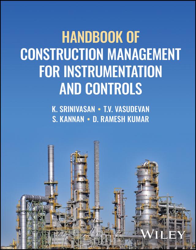 Handbook of Construction Management for Instrumentation and Controls by D. Ramesh Kumar, K. Srinivasan, S. Kannan, T. V. Vasudevan